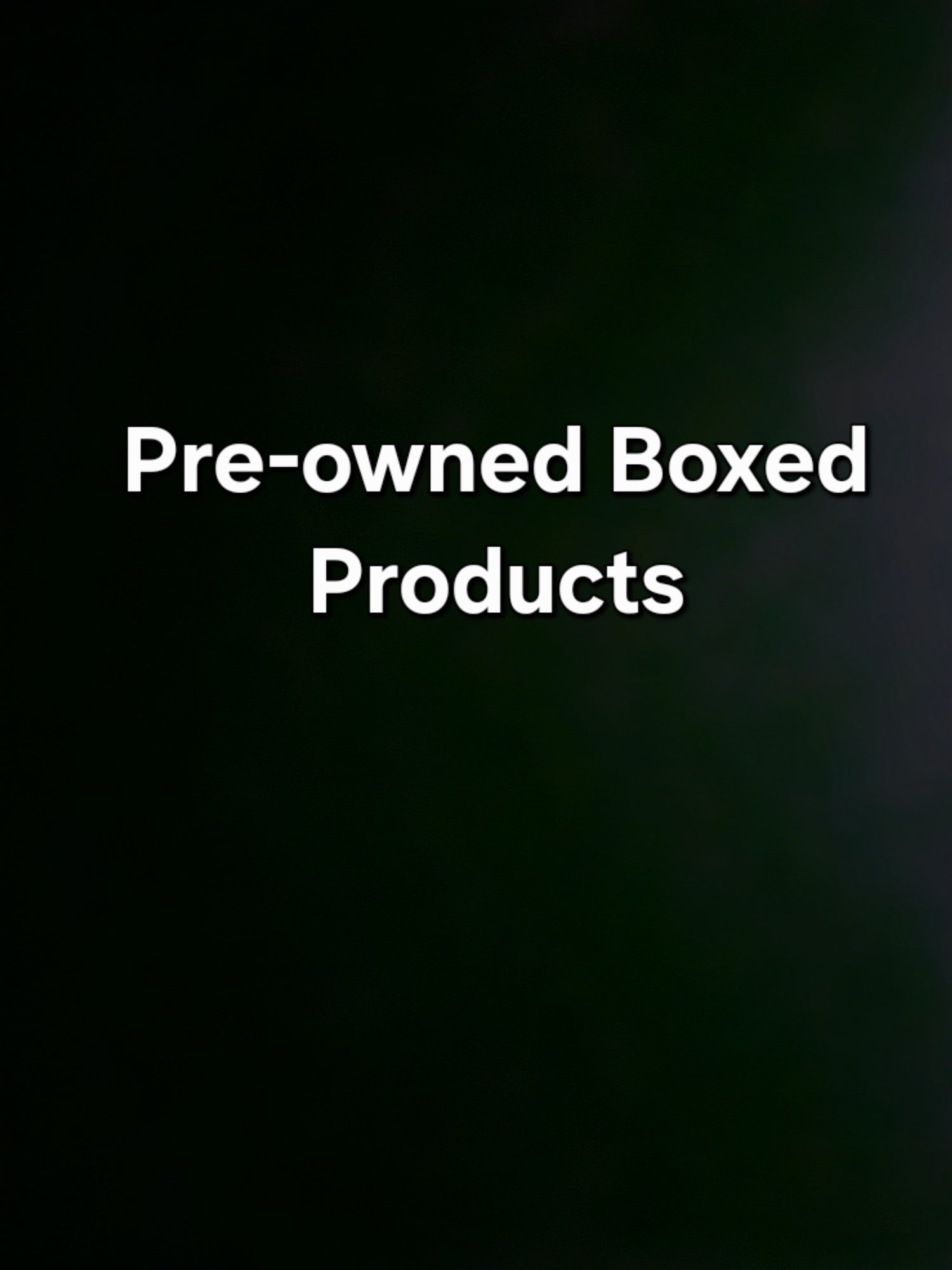 Pre-owned Boxed Products